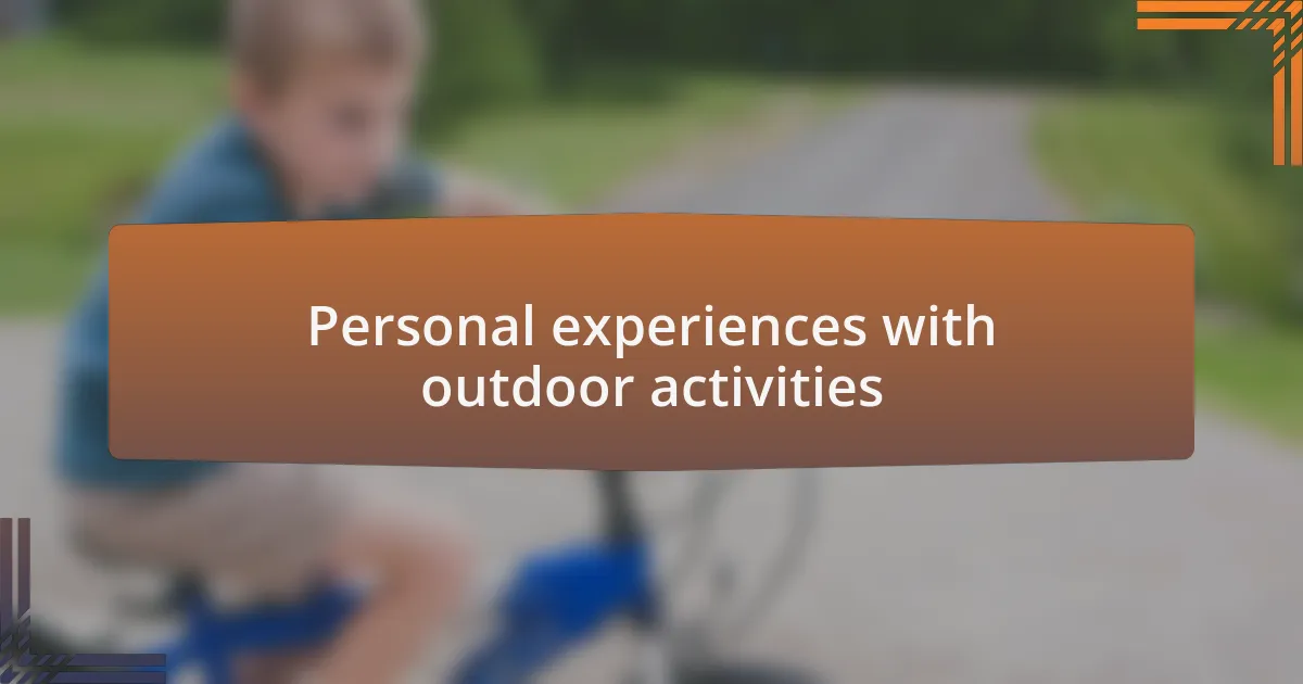 Personal experiences with outdoor activities
