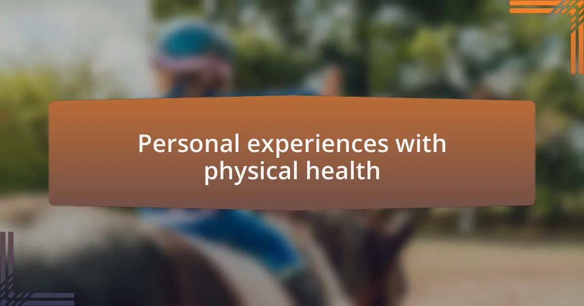 Personal experiences with physical health