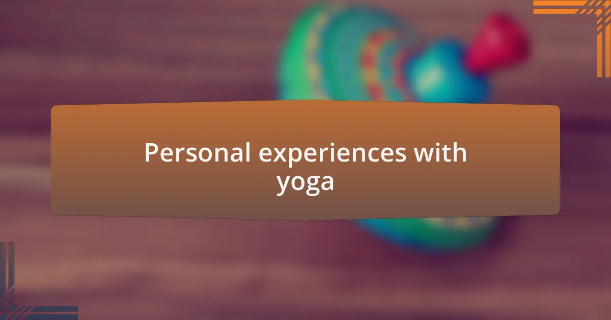 Personal experiences with yoga