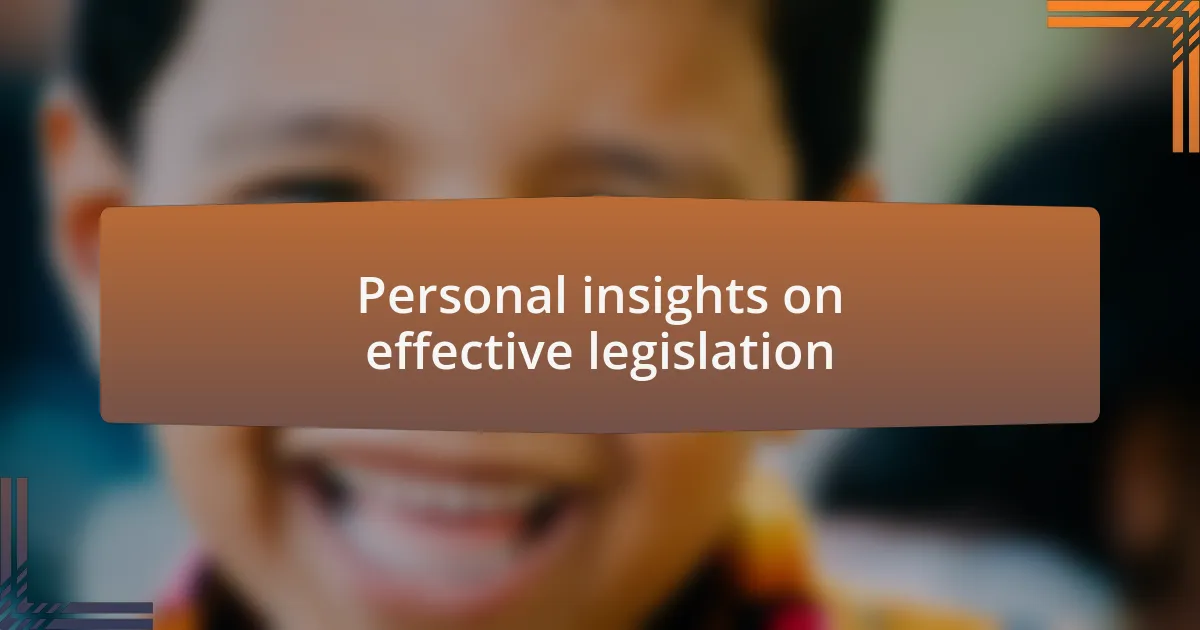 Personal insights on effective legislation