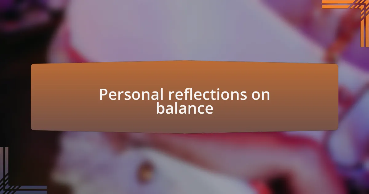 Personal reflections on balance