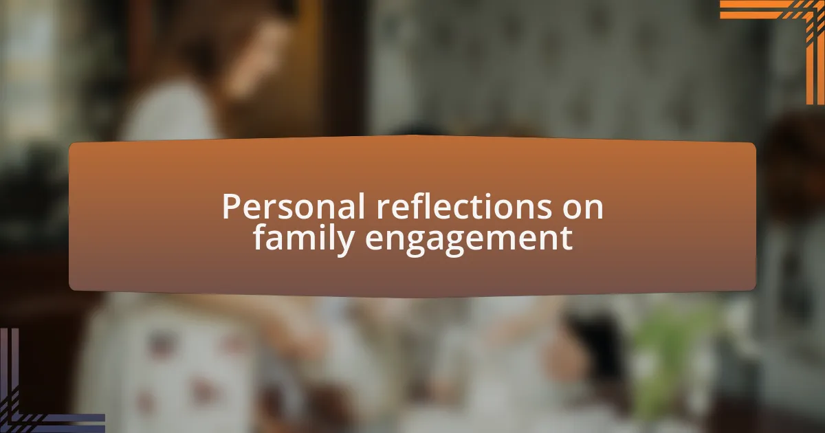 Personal reflections on family engagement