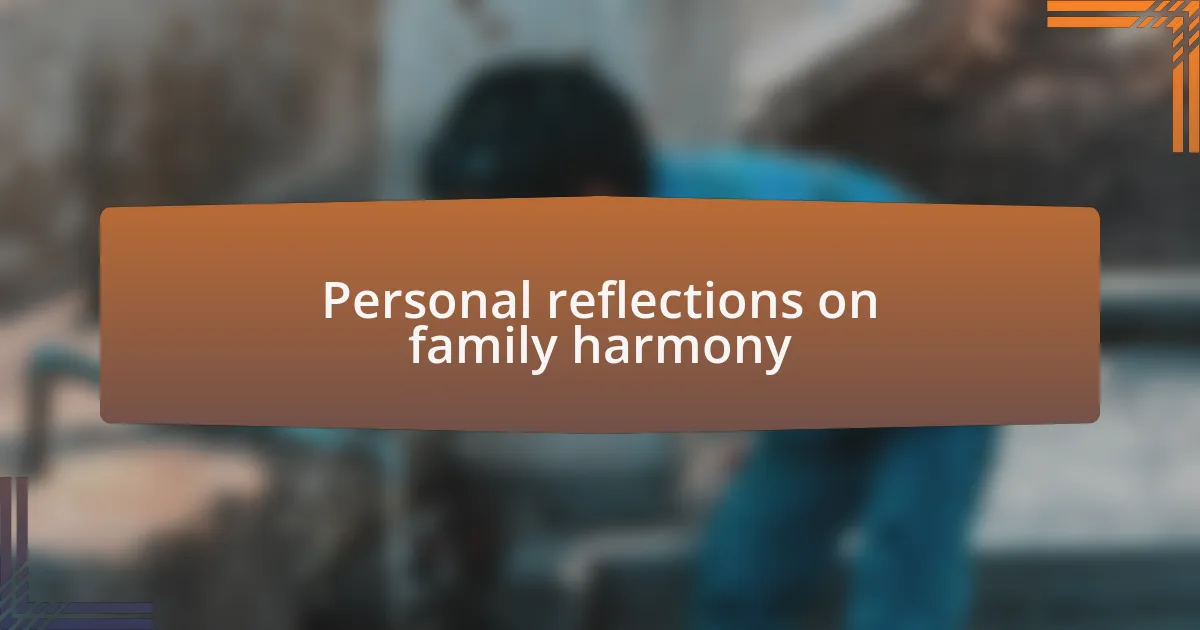 Personal reflections on family harmony