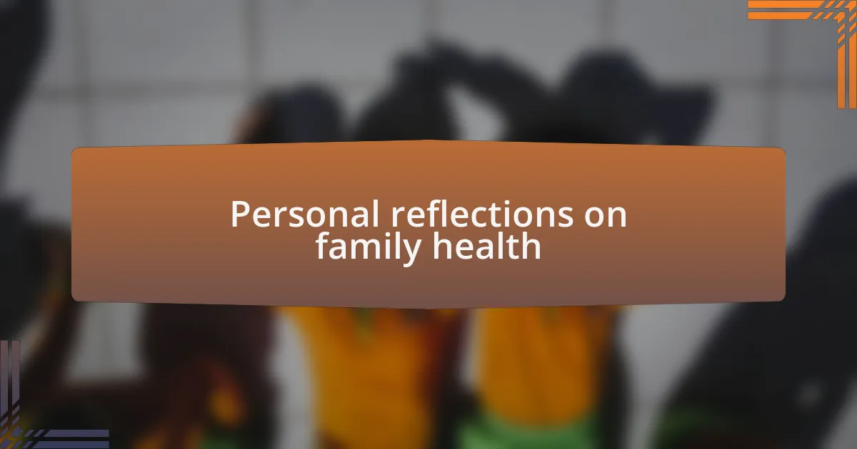 Personal reflections on family health
