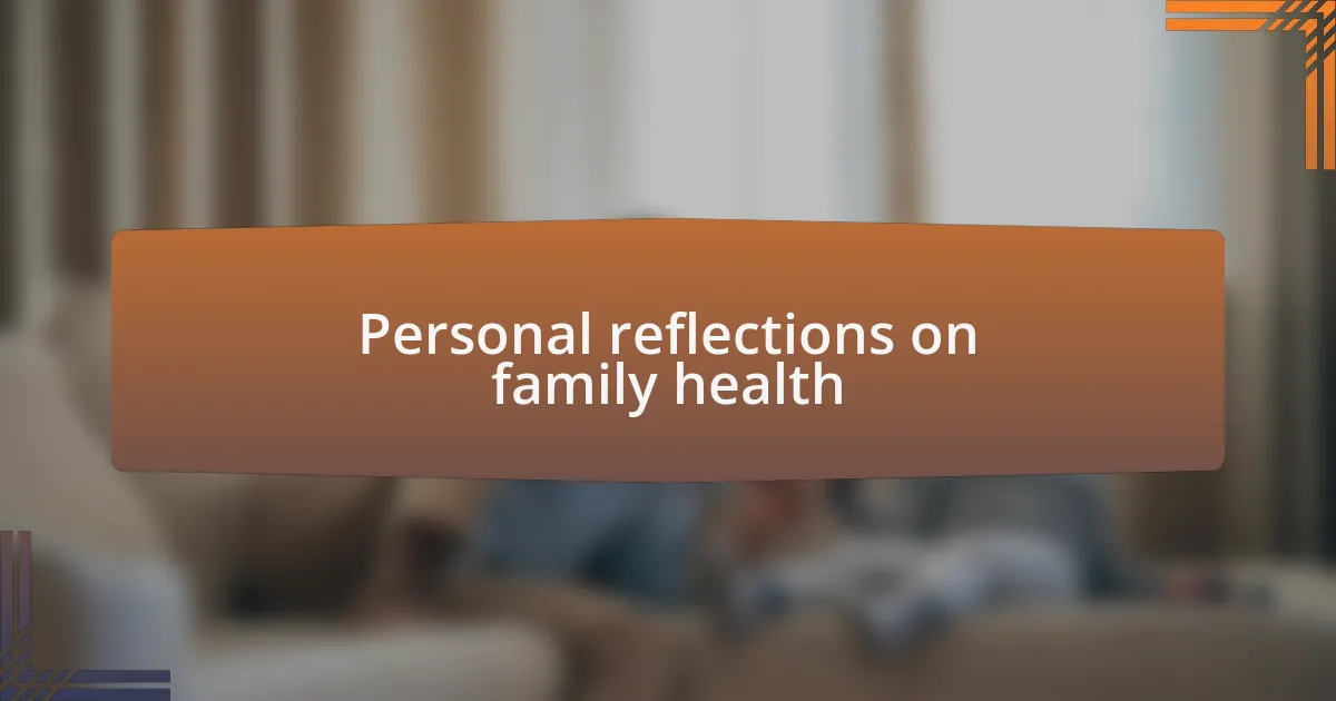 Personal reflections on family health