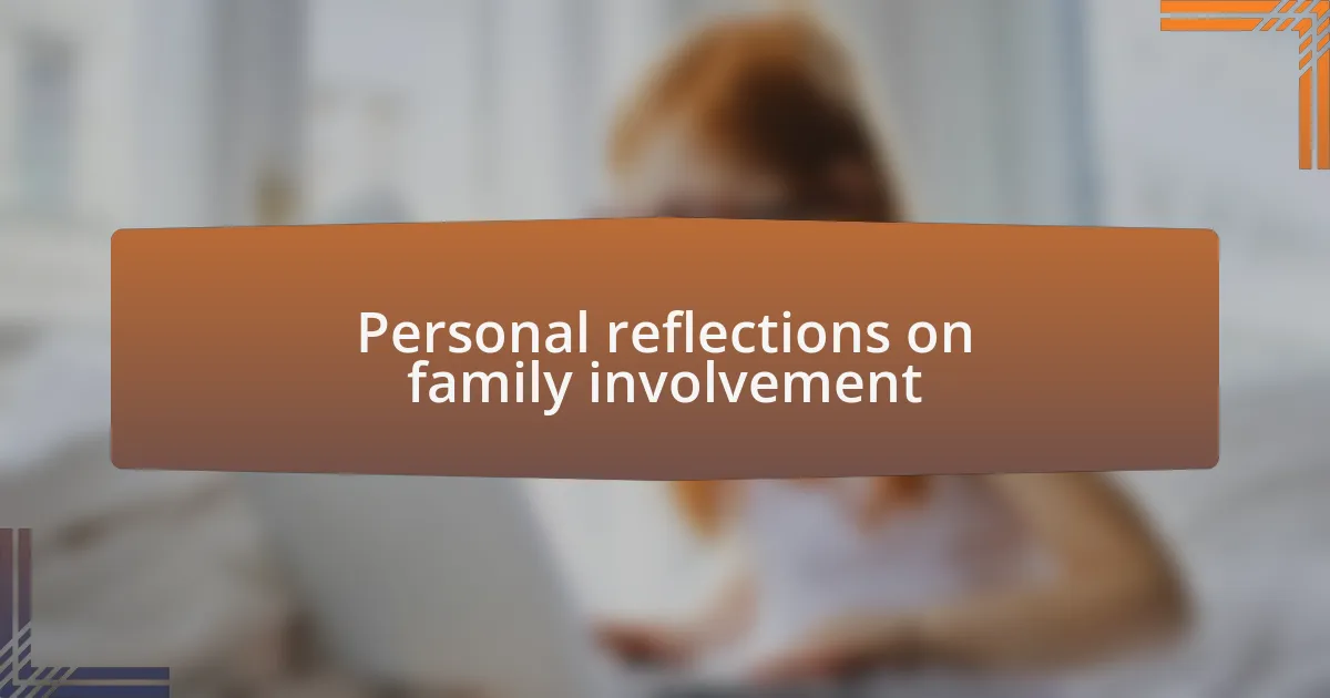 Personal reflections on family involvement