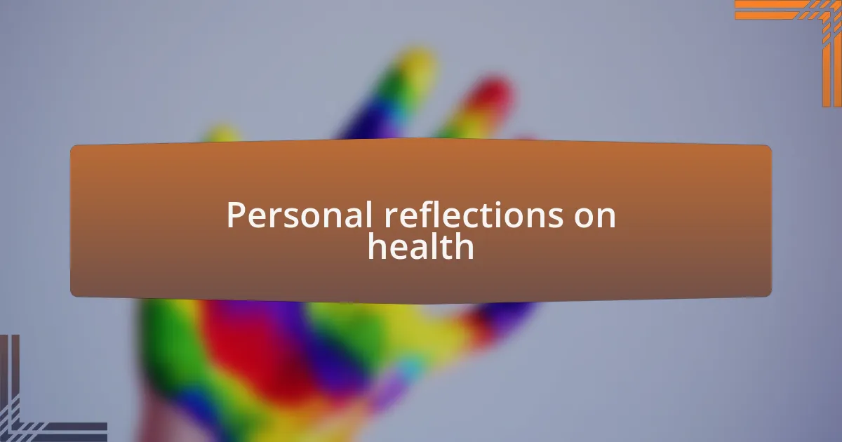 Personal reflections on health