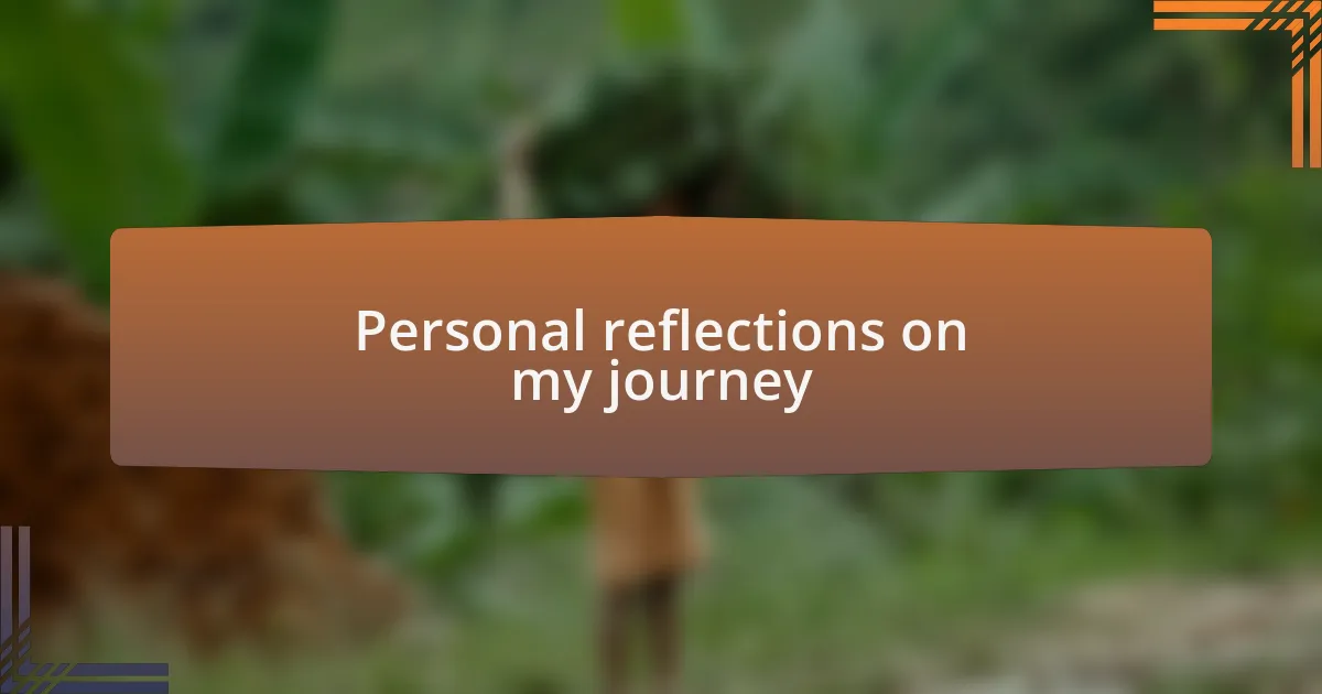 Personal reflections on my journey