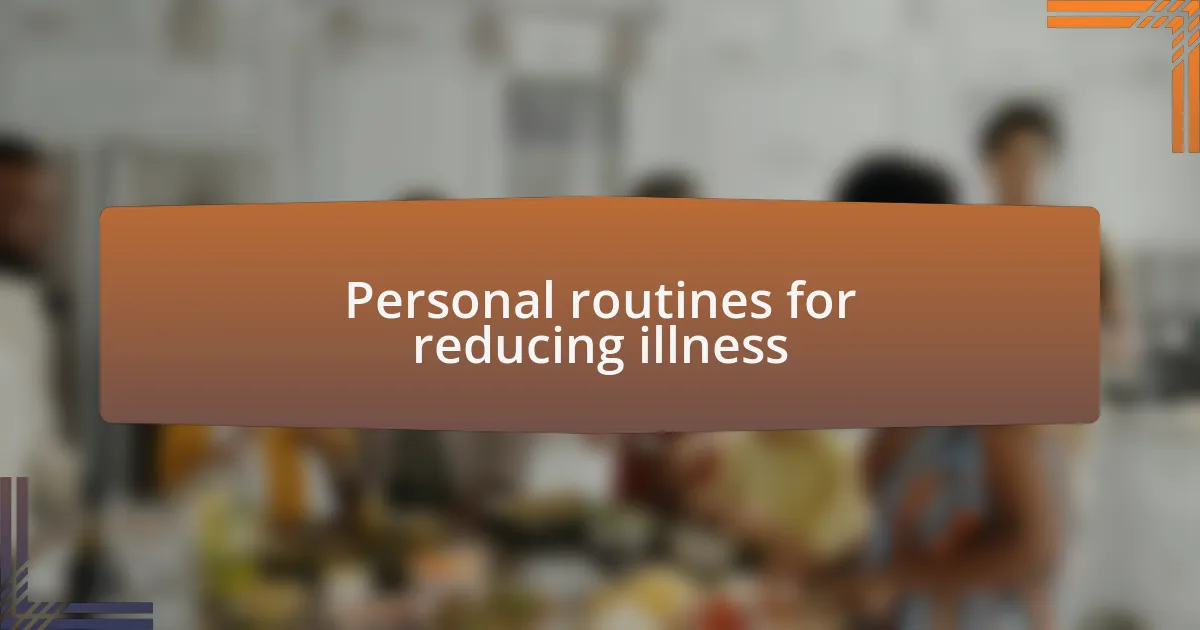 Personal routines for reducing illness