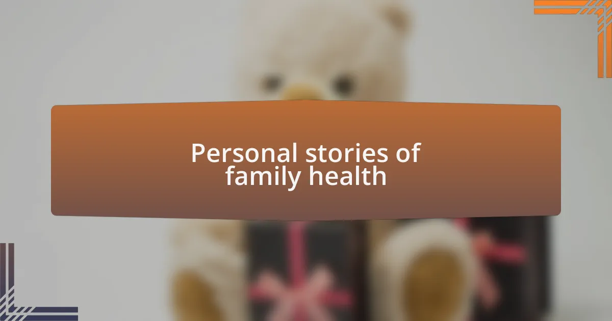 Personal stories of family health