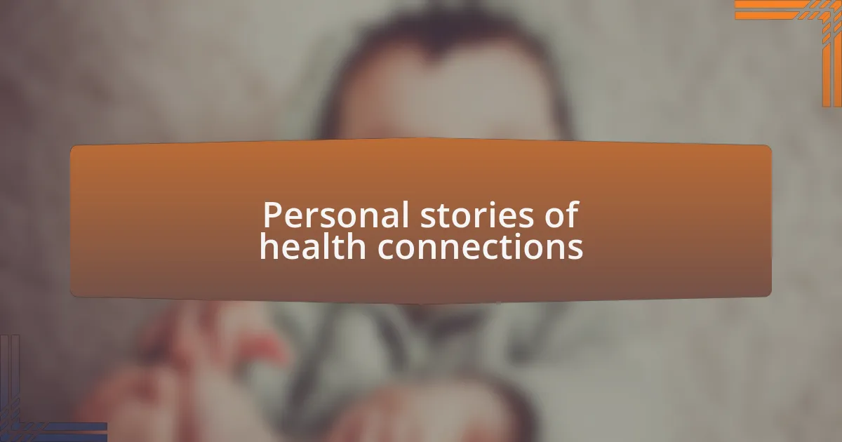 Personal stories of health connections