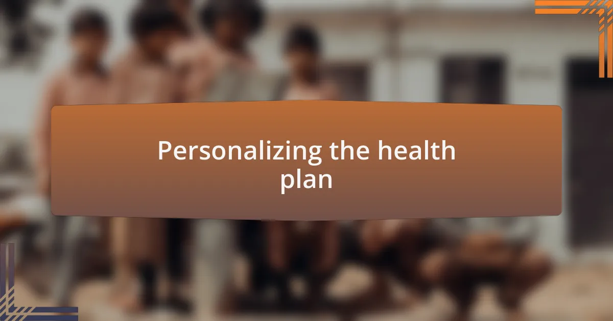 Personalizing the health plan