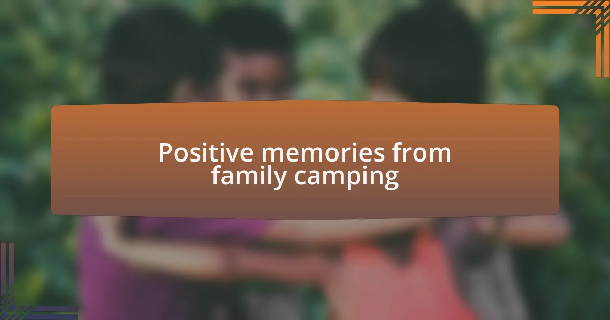 Positive memories from family camping