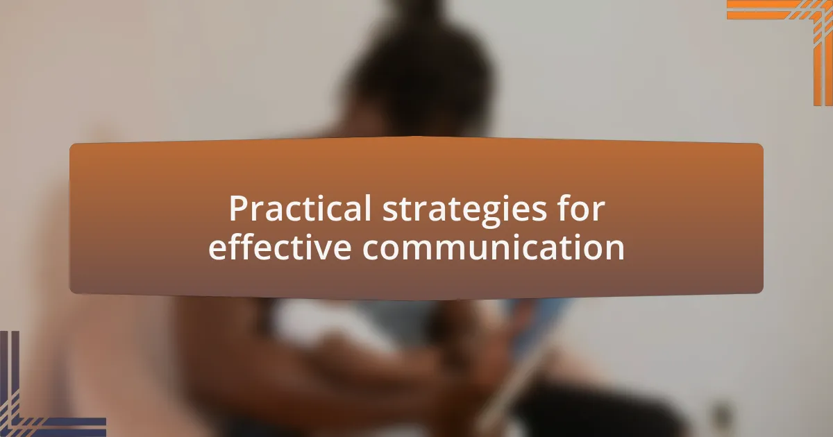 Practical strategies for effective communication