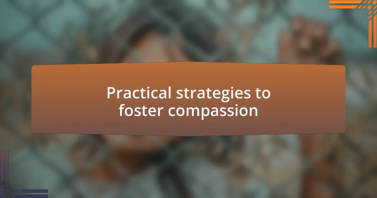 Practical strategies to foster compassion