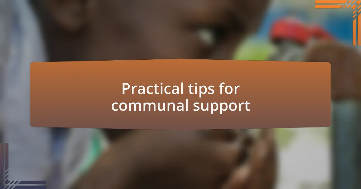 Practical tips for communal support