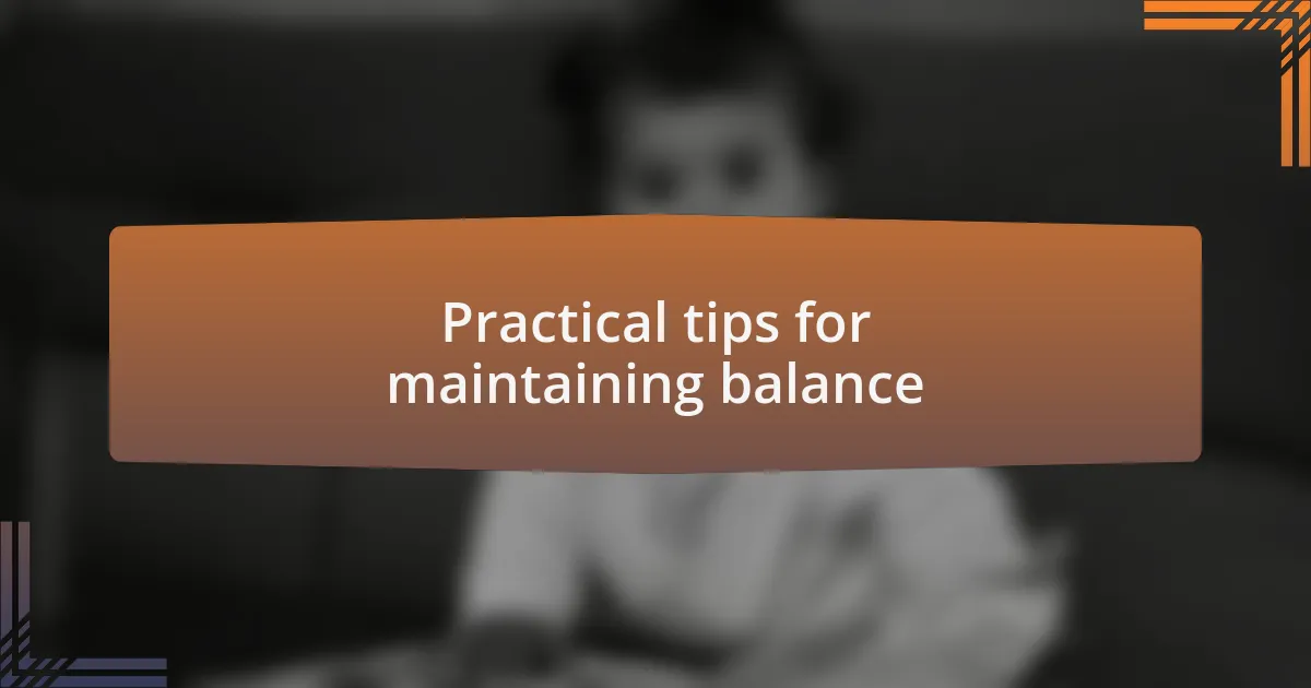Practical tips for maintaining balance