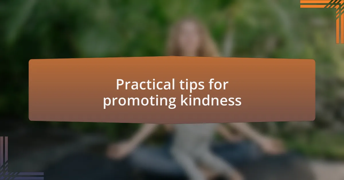 Practical tips for promoting kindness