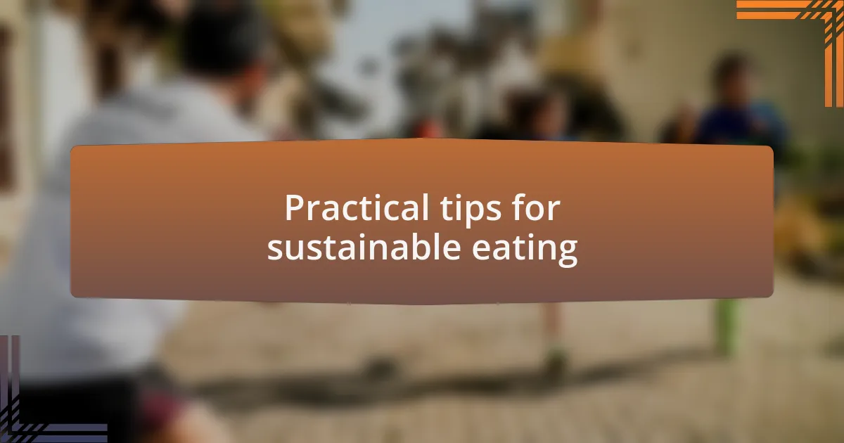 Practical tips for sustainable eating