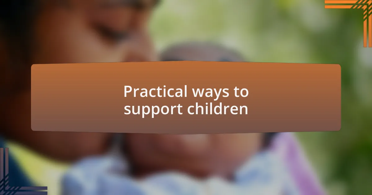 Practical ways to support children