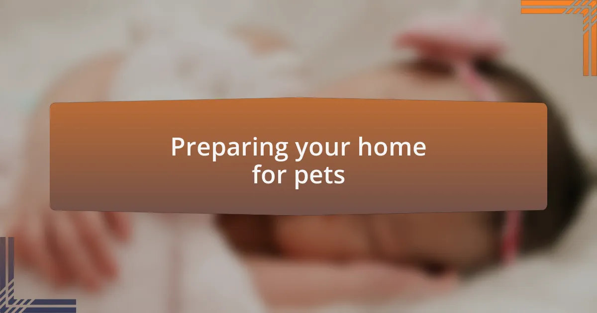 Preparing your home for pets