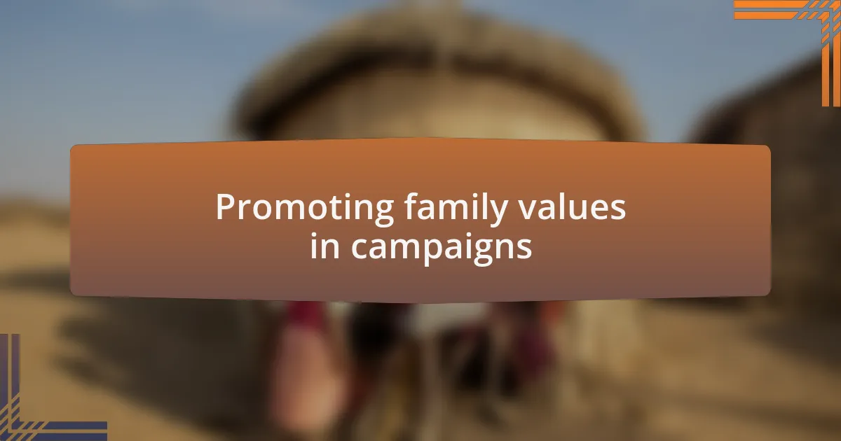 Promoting family values in campaigns
