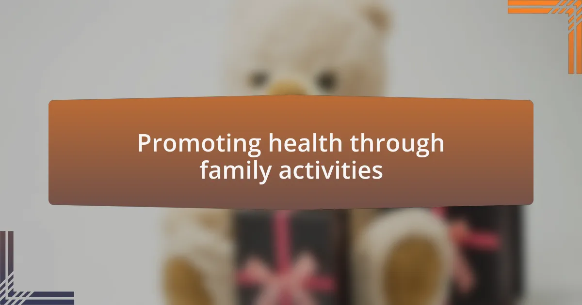Promoting health through family activities