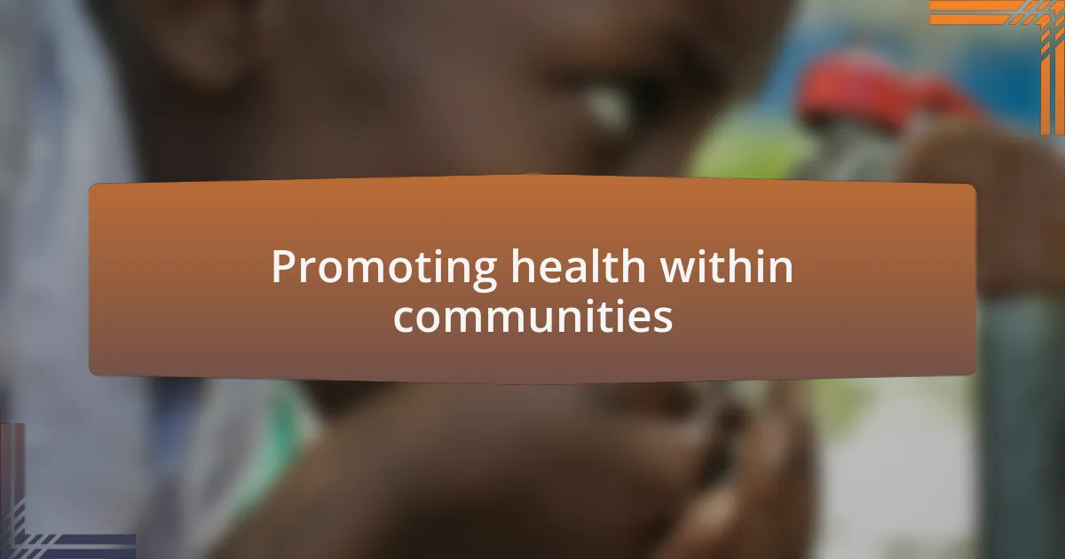 Promoting health within communities