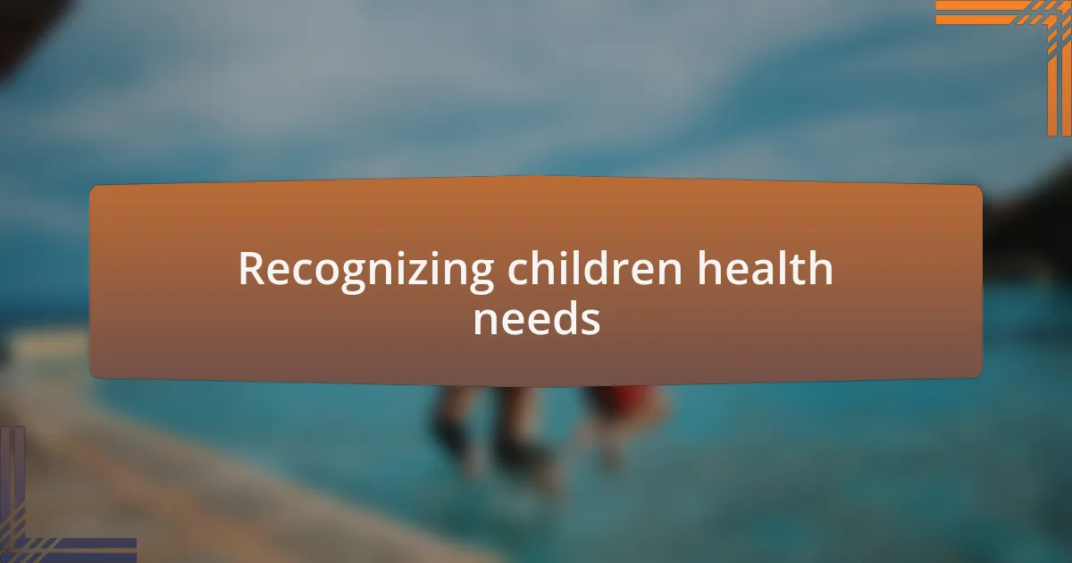 Recognizing children health needs
