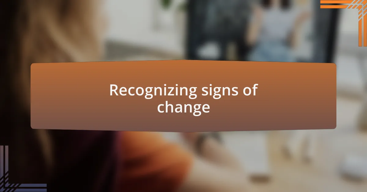 Recognizing signs of change