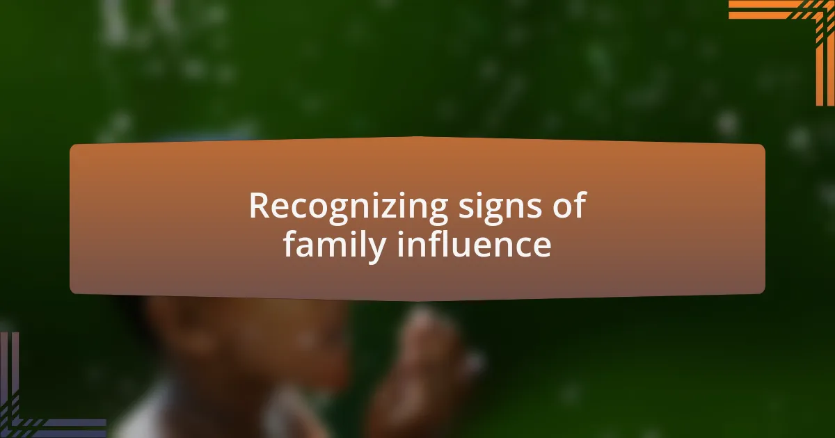 Recognizing signs of family influence