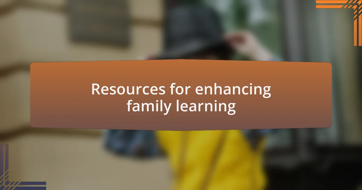 Resources for enhancing family learning