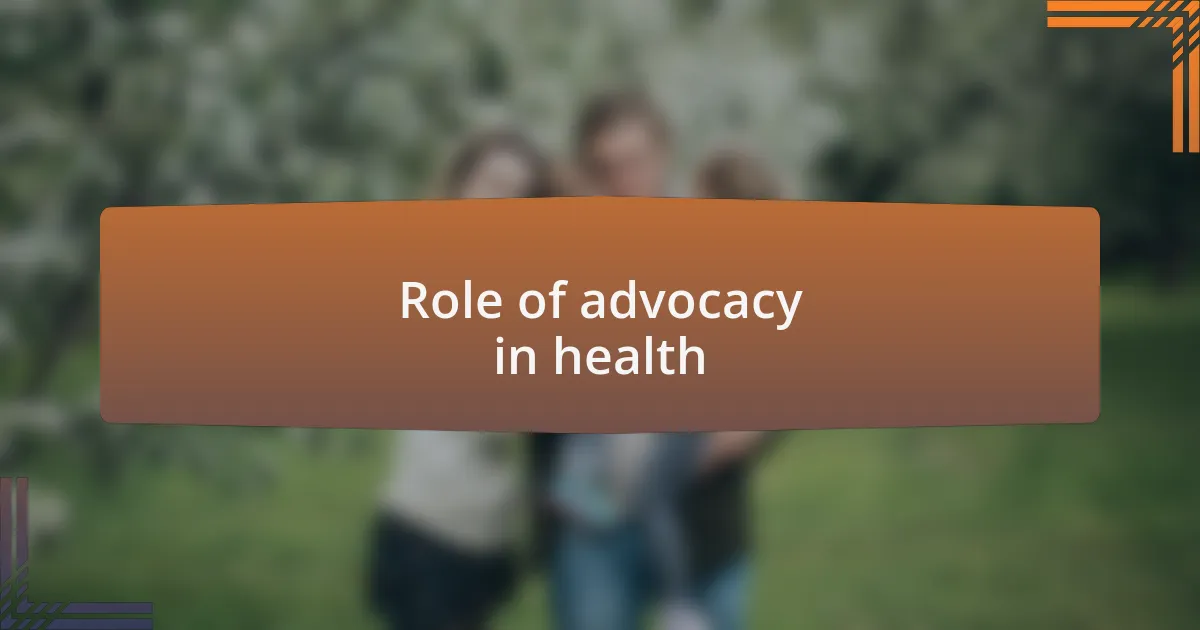 Role of advocacy in health
