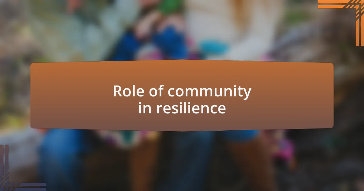 Role of community in resilience