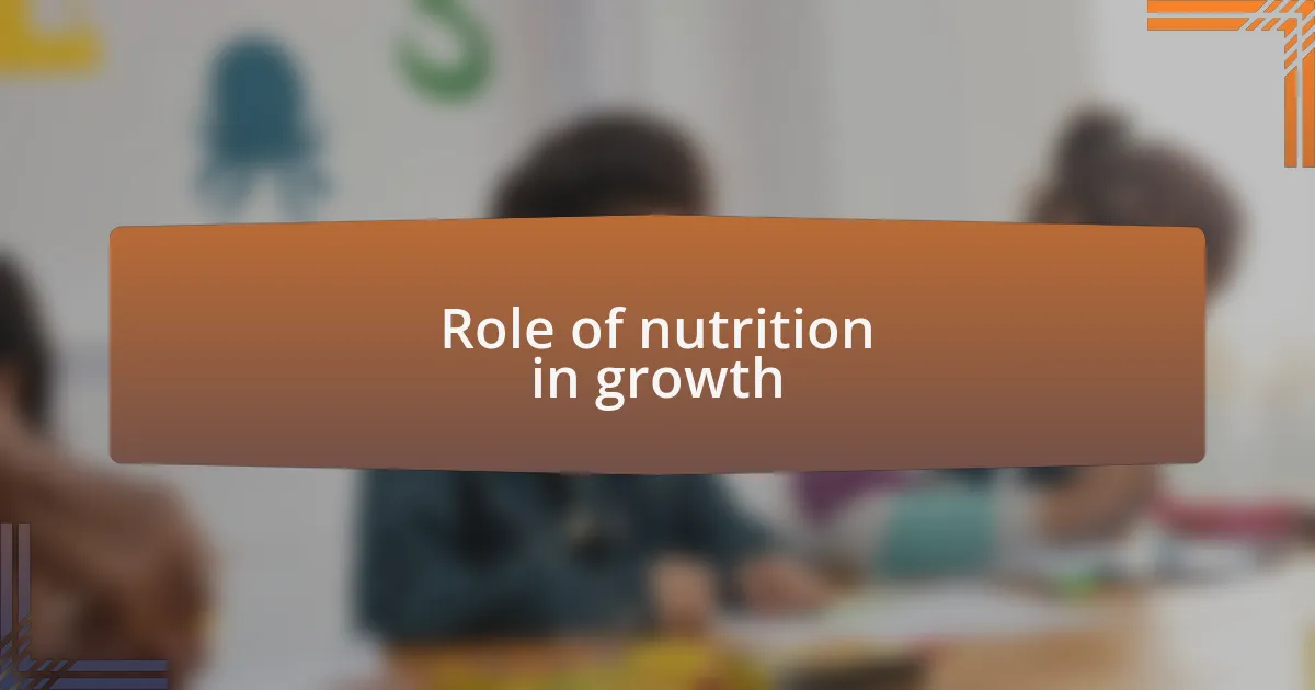 Role of nutrition in growth