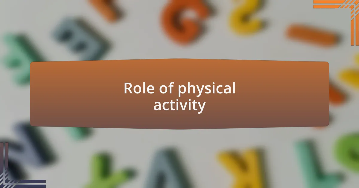 Role of physical activity