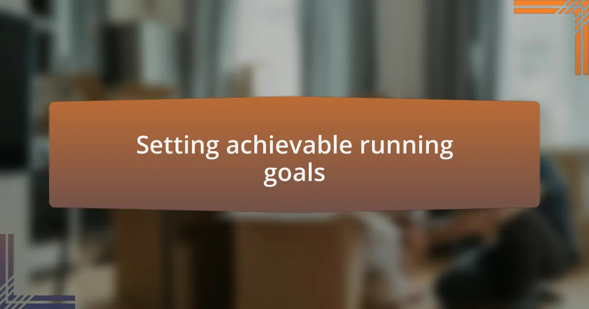 Setting achievable running goals