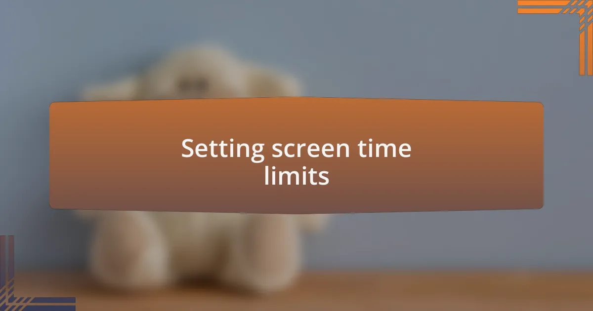 Setting screen time limits