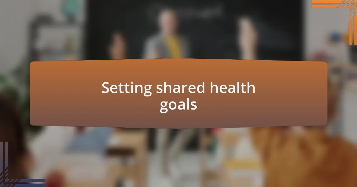 Setting shared health goals