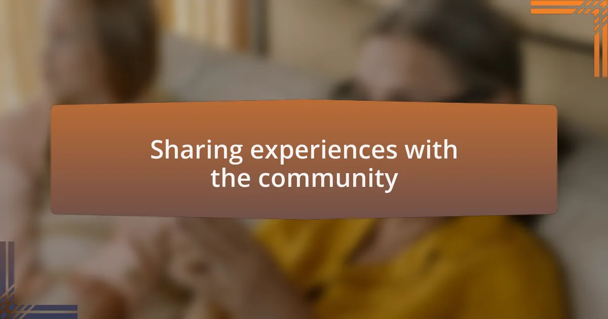 Sharing experiences with the community
