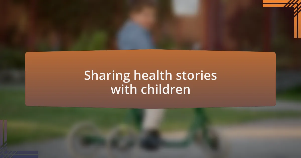 Sharing health stories with children