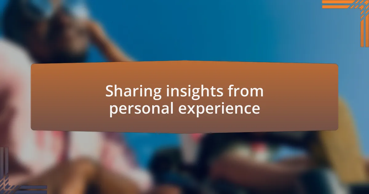 Sharing insights from personal experience