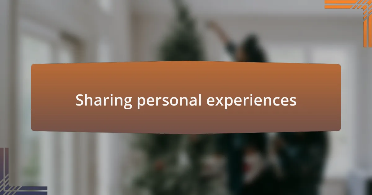 Sharing personal experiences