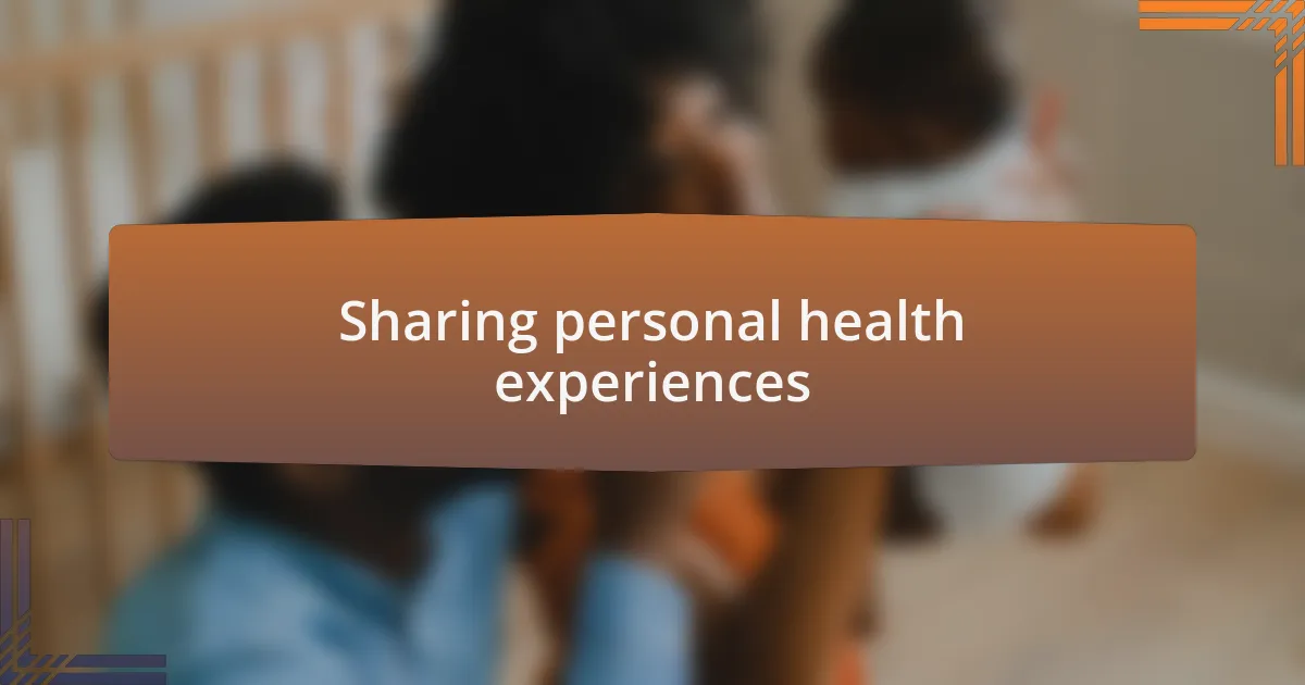 Sharing personal health experiences