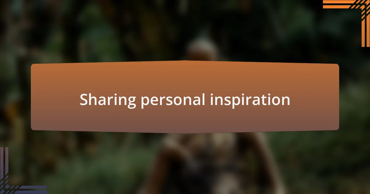 Sharing personal inspiration