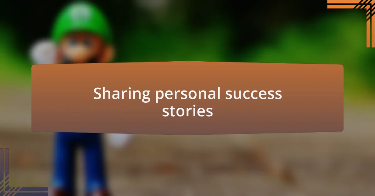 Sharing personal success stories