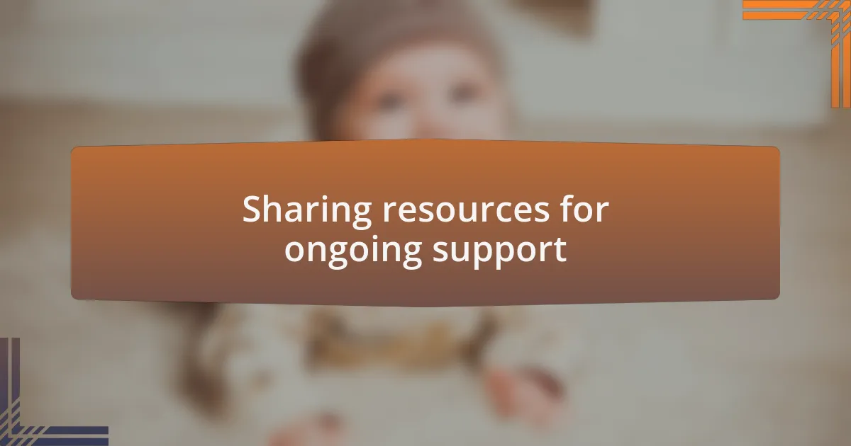 Sharing resources for ongoing support