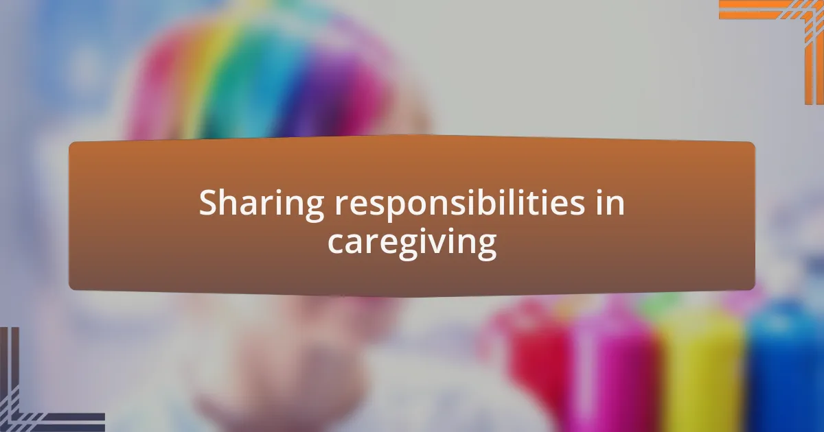 Sharing responsibilities in caregiving