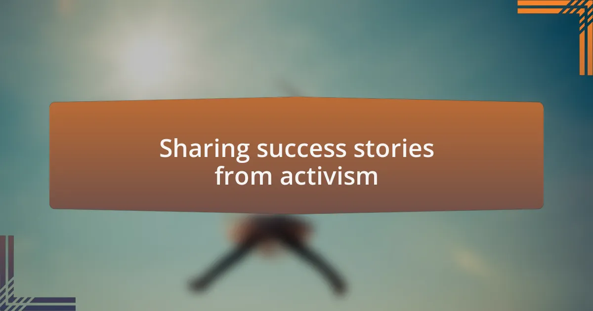 Sharing success stories from activism