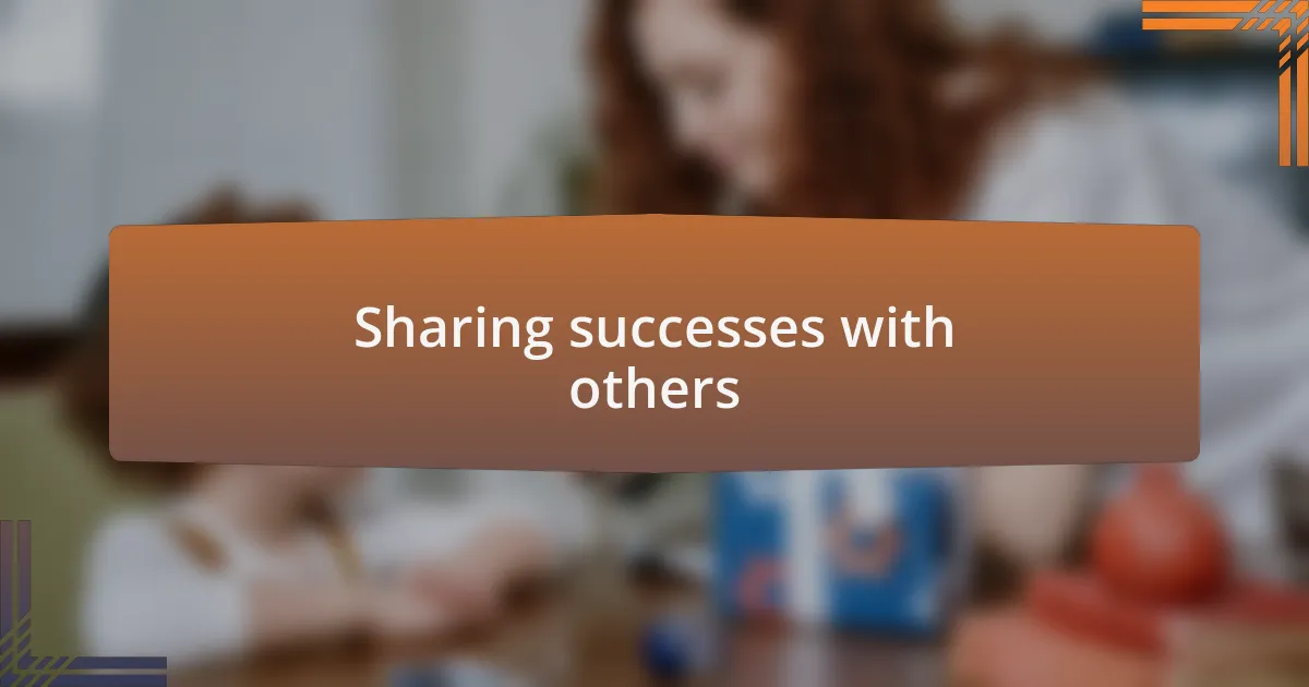 Sharing successes with others
